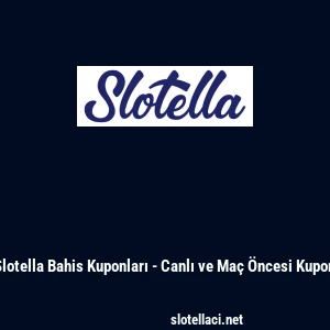 Slotella Bahis Kuponları - Canlı ve Ma&ccedil; &Ouml;ncesi Kupon