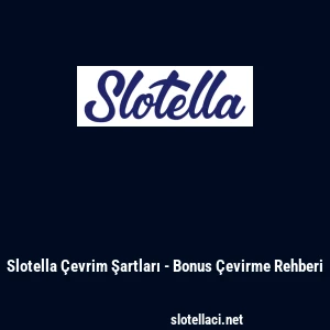 Slotella &Ccedil;evrim Şartları - Bonus &Ccedil;evirme Rehberi